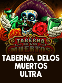 Taberna De Los Muertos Ultra Slot: RTP Tinggi dan Volatilitas Rendah